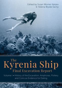 Hardcover The Kyrenia Ship Final Excavation Report: Volume I - History of the Excavation, Amphoras, Pottery and Coins as Evidence for Dating Book