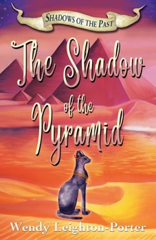 The Shadow of the Pyramid - Book #4 of the Shadows from the Past