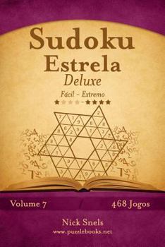 Paperback Sudoku Estrela Deluxe - Fácil ao Extremo - Volume 7 - 468 Jogos [Portuguese] Book