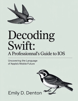 Paperback Decoding Swift A Professional's Guide to iOS: Uncovering the Language of Apple's Mobile Future Book