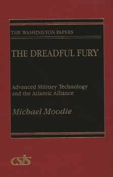 Hardcover The Dreadful Fury: Advanced Military Technology and the Atlantic Alliance Book