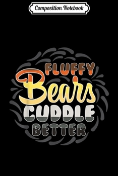 Paperback Composition Notebook: Gay Bears Cuddle Better Funny LGBT Journal/Notebook Blank Lined Ruled 6x9 100 Pages Book