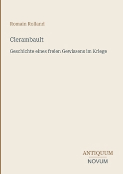 Clerambault: Geschichte eines freien Gewissens im Kriege (German Edition)