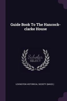 Paperback Guide Book To The Hancock-clarke House Book