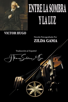 Entre la Sombra y la Luz (Spanish Edition)