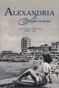 Hardcover Alexandria Adieu: A Personal History: 1939-1960 Book