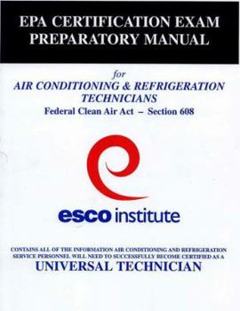 Paperback Epa Certification Exam Preparatory Manual for Air Conditioning & Refrigeration Technicians: Federal Clean Air Act Section 608 Book
