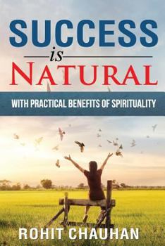 Paperback Success Is Natural: with Practical Benefits of Spirituality Book