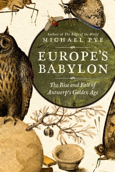 Hardcover Europe's Babylon: The Rise and Fall of Antwerp's Golden Age Book