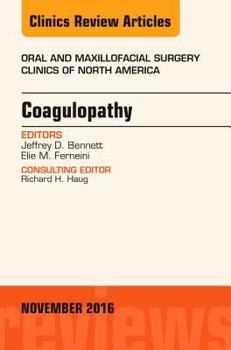 Hardcover Coagulopathy, an Issue of Oral and Maxillofacial Surgery Clinics of North America: Volume 28-4 Book