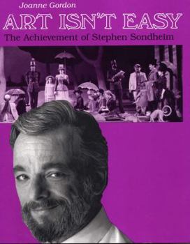 Hardcover Art Isn't Easy: The Achievement of Stephen Sondheim Book
