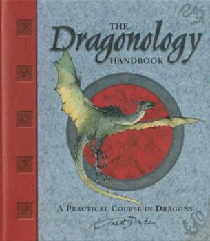 Hardcover The Dragonology Handbook: A Practical Course in Dragons Book