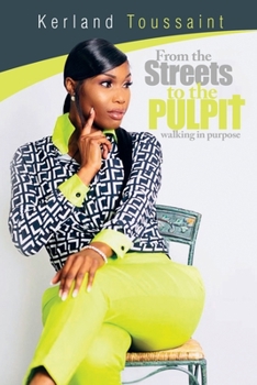 Paperback From the Streets to the Pulpit: Walking in Purpose Book