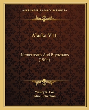 Paperback Alaska V11: Nemerteans And Bryozoans (1904) Book