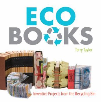 Paperback Eco Books: Inventive Projects from the Recycling Bin Book