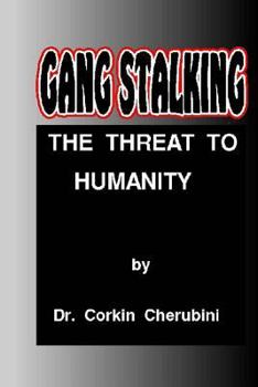Paperback Gang Stalking: The Threat to Humanity Book