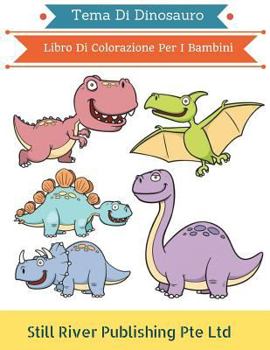 Paperback Tema Di Dinosauro: Libro Di Colorazione Per I Bambini [Italian] Book