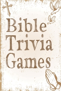 Paperback Bible Trivia Games: 1000+ Questions to Sharpen Your Understanding of Scripture Book