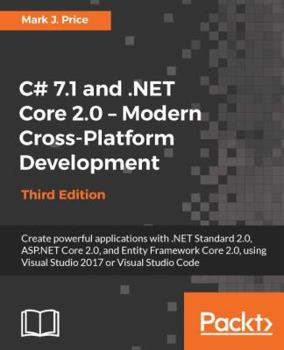 Paperback C# 7.1 and .NET Core 2.0 - Modern Cross-Platform Development - Third Edition: Create powerful applications with .NET Standard 2.0, ASP.NET Core 2.0, a Book