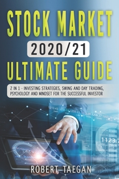 Paperback Stock Market 2020/21 - Ultimate Guide: 2 in 1- Investing Strategies, Swing and Day Trading, Psychology and Mindset for the Successful Investor Book