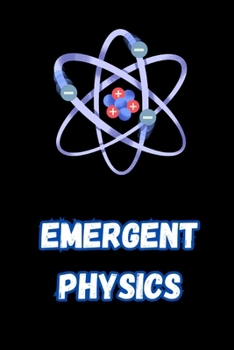 Emergent Physics