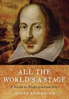 Hardcover All the World's a Stage: A Guide to Shakespearean Sites Book