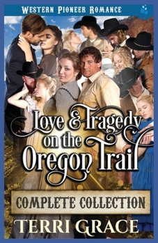 Paperback Love and Tragedy on the Oregon Trail Complete Collection Book