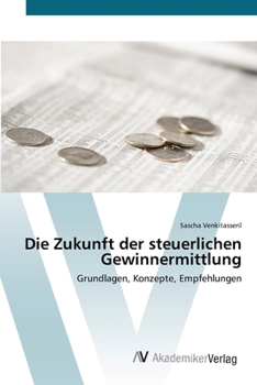 Paperback Die Zukunft der steuerlichen Gewinnermittlung [German] Book