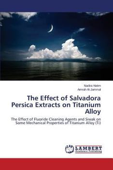 Paperback The Effect of Salvadora Persica Extracts on Titanium Alloy Book