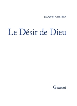 Le désir de dieu (Littérature Française) (French Edition)