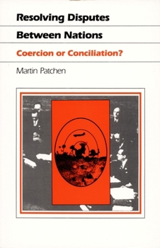 Resolving Disputes Between Nations: Coercion or Conciliation? (Duke Press Policy Studies) - Book  of the Duke Press Policy Studies