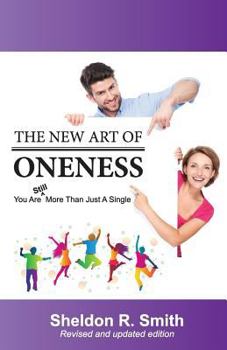 Paperback The New Art of Oneness: You Are Still More Than Just A Single Book