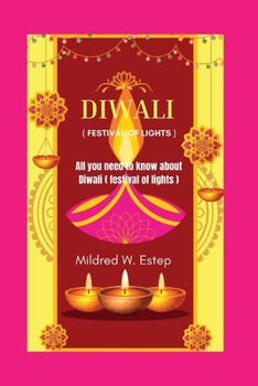 Diwali ( festival of lights ): All you need to know about Diwali