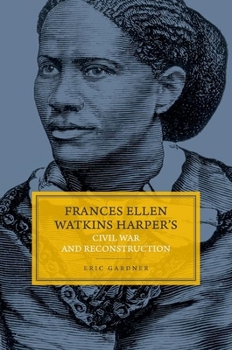 Hardcover Frances Ellen Watkins Harper's Civil War and Reconstruction Book