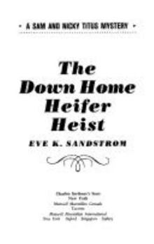 The Down Home Heifer Heist - Book #3 of the Sam and Nicky Titus