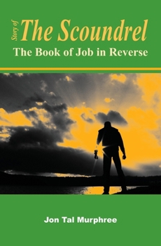 Paperback Story of the Scoundrel: The Book of Job in Reverse Book