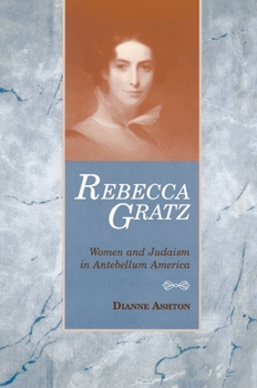 Paperback Rebecca Gratz: Women and Judaism in Antebellum America Book