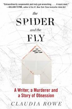 Paperback The Spider and the Fly: A Writer, a Murderer, and a Story of Obsession Book