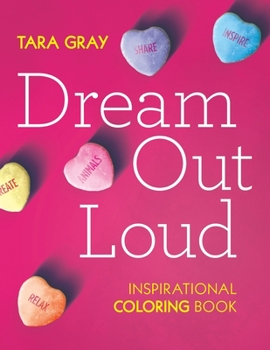 Paperback Dream Out Loud: Inspirational Coloring Book