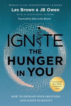 Paperback Ignite the Hunger in You: How to Develop Your Greatness and Ignite Humanity Book