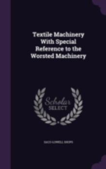 Hardcover Textile Machinery With Special Reference to the Worsted Machinery Book