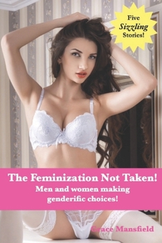Paperback The Feminization Not Taken!: Men and women making genderific choices! Book