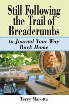 Hardcover Still Following the Trail of Breadcrumbs to Journal Your Way Back Home Book