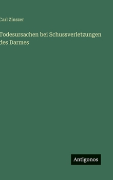 Hardcover Todesursachen bei Schussverletzungen des Darmes [German] Book