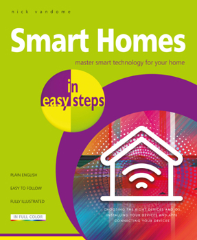 Paperback Smart Homes in Easy Steps: Master Smart Technology for Your Home Book