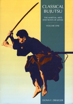 Paperback Classical Bujutsu: The Martial Arts and Ways of Japan Book