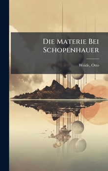 Hardcover Die Materie Bei Schopenhauer [German] Book