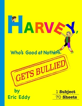 Paperback Harvey, Who's Good at Nothing, Gets Bullied Book