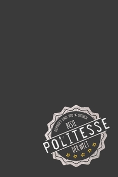 Gepr�ft und 100 % sicher beste Politesse der Welt: inkl. Kalender f�r 2020 Das perfekte Geschenk f�r Politessen Geschenkidee Geschenke