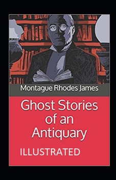 Paperback Ghost Stories of an Antiquary Illustrated Book